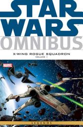Icon image Star Wars: X-Wing Rogue Squadron: X‐Wing Rouge Squadron Vol. 1