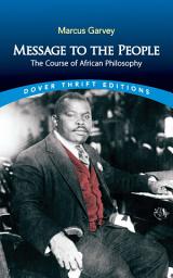 Icon image Message to the People: The Course of African Philosophy