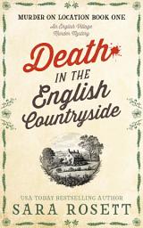 Icon image Death in the English Countryside: An English Village Murder Mystery
