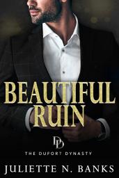 Icon image Beautiful Ruin: A Spicy Billionaire Romance
