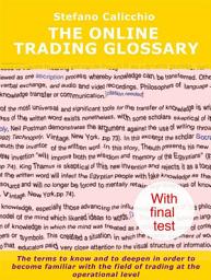Icon image The online trading glossary: The terms to know and to deepen in order to become familiar with the field of trading at the operational level