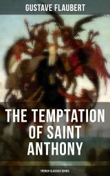 Icon image The Temptation of Saint Anthony (French Classics Series): Historical Novel