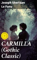 Icon image CARMILLA (Gothic Classic): Enriched edition. Featuring First Female Vampire - Mysterious and Compelling Tale that Influenced Bram Stoker's Dracula