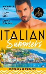 Icon image Italian Summers: Scandalous Demands: Once a Moretti Wife / A Dangerous Solace / Roccanti's Marriage Revenge