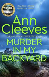 Icon image Murder in My Backyard: A Classic Murder Mystery Novel from the Author of the Bestselling Vera, Shetland and Venn Series
