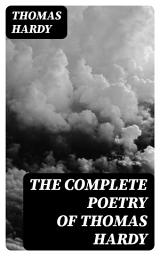 Icon image The Complete Poetry of Thomas Hardy
