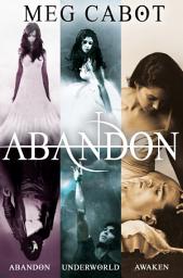 Icon image The Abandon Trilogy: Abandon, Underworld and Awaken