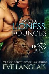 Icon image When A Lioness Pounces: A Lion's Pride #6