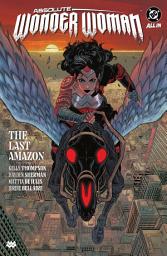 চিহ্নৰ প্ৰতিচ্ছবি Absolute Wonder Woman Vol. 1: The Last Amazon