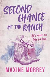 Icon image Second Chance At The Ranch: Book 5