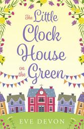 Icon image The Little Clock House on the Green (Whispers Wood, Book 1)