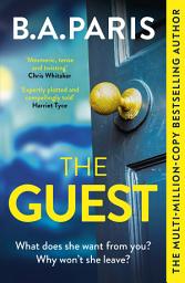 Icon image The Guest: a thriller that grips from the first page to the last, from the author of global phenomenon Behind Closed Doors