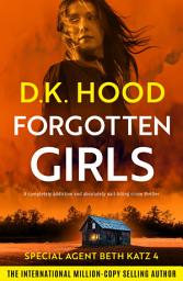 Icon image Forgotten Girls: A completely addictive and absolutely nail-biting crime thriller