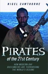 Icon image Pirates of the 21st Century - How Modern-Day Buccaneers are Terrorising the World's Oceans