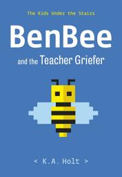 Icon image BenBee and the Teacher Griefer: The Kids Under the Stairs