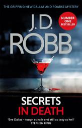 Icon image Secrets in Death: An Eve Dallas thriller (Book 45)