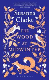 Icon image The Wood at Midwinter: The Times Top Ten bestseller