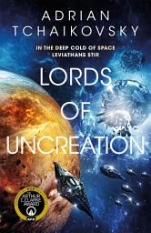 Icon image Lords of Uncreation: An epic space adventure from the master storyteller