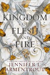 Icon image A Kingdom of Flesh and Fire: A Blood and Ash Novel