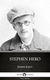Icon image Stephen Hero by James Joyce - Delphi Classics (Illustrated)