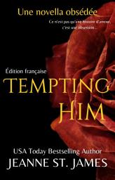 Icon image Tempting Him (Édition française): Une novella obsédée