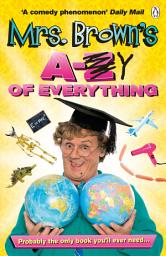 Icon image Mrs. Brown's A to Y of Everything