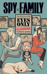 Icon image Spy x Family: The Official Guide—Eyes Only