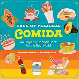 Icon image Tons of Palabras: Comida: An English & Spanish Book for the Real World