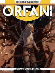 Icon image Orfani 6. ...e rinascerai con dolore: ...e rinascerai con dolore