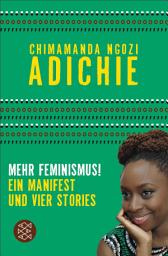 Icon image Mehr Feminismus!: "Ein Manifest und vier Stories"
