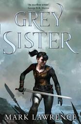 Icon image Grey Sister (Book of the Ancestor, Book 2)