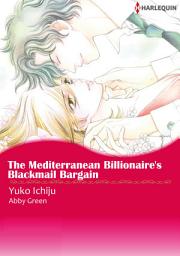 Icon image The Mediterranean Billionaire's Blackmail Bargain: Harlequin Comics