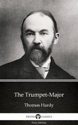 Icon image The Trumpet-Major by Thomas Hardy - Delphi Classics (Illustrated)
