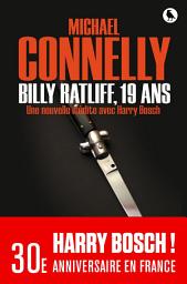Icon image Billy Ratliff, 19 ans: Une nouvelle inédite avec Harry Bosch