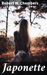 Icon image Japonette: A Romantic Journey Through Parisian Art and Love