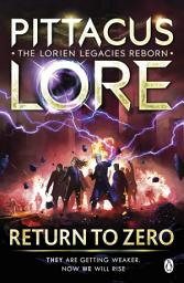 Icon image Return to Zero: Lorien Legacies Reborn