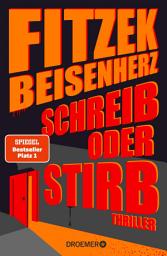 Icon image Schreib oder stirb: Thriller | SPIEGEL Bestseller Platz 1 | Fitzek meets Beisenherz - zwischen hartem Thrill und cooler Komik
