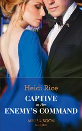 Icon image Captive At Her Enemy's Command (Mills & Boon Modern)