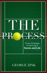 Icon image The Process: Proven Strategies for Winning at Tennis and Life