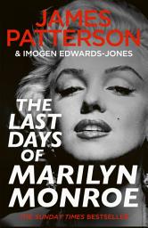 Icon image The Last Days of Marilyn Monroe: The shocking true crime thriller and instant Sunday Times bestseller