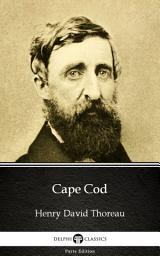 Icon image Cape Cod by Henry David Thoreau - Delphi Classics (Illustrated)