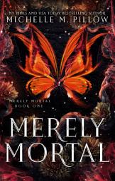 Icon image Merely Mortal: Urban Fantasy Romance