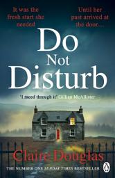 Icon image Do Not Disturb: From the author of No. 1 Sunday Times Bestseller, The New Neighbours
