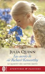 Icon image Le quartet des Smythe-Smith (Tome 4) - Les secrets de sir Richard Kenworthy