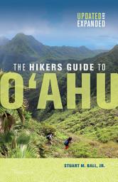 Icon image The Hikers Guide to Oahu: Updated and Expanded