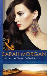 Icon image Lost To The Desert Warrior (Mills & Boon Modern)