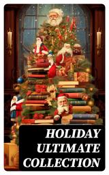 Icon image HOLIDAY Ultimate Collection: 400+ Christmas Novels, Stories, Poems, Carols & Legends (Illustrated)