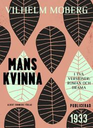 Icon image Mans kvinna : i två versioner - roman och drama