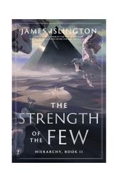 Icon image The Strength of the Few: the epic sequel to the fantasy bestseller (Hierarchy Book 2)