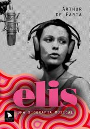 Icon image Elis: Uma biografia musical